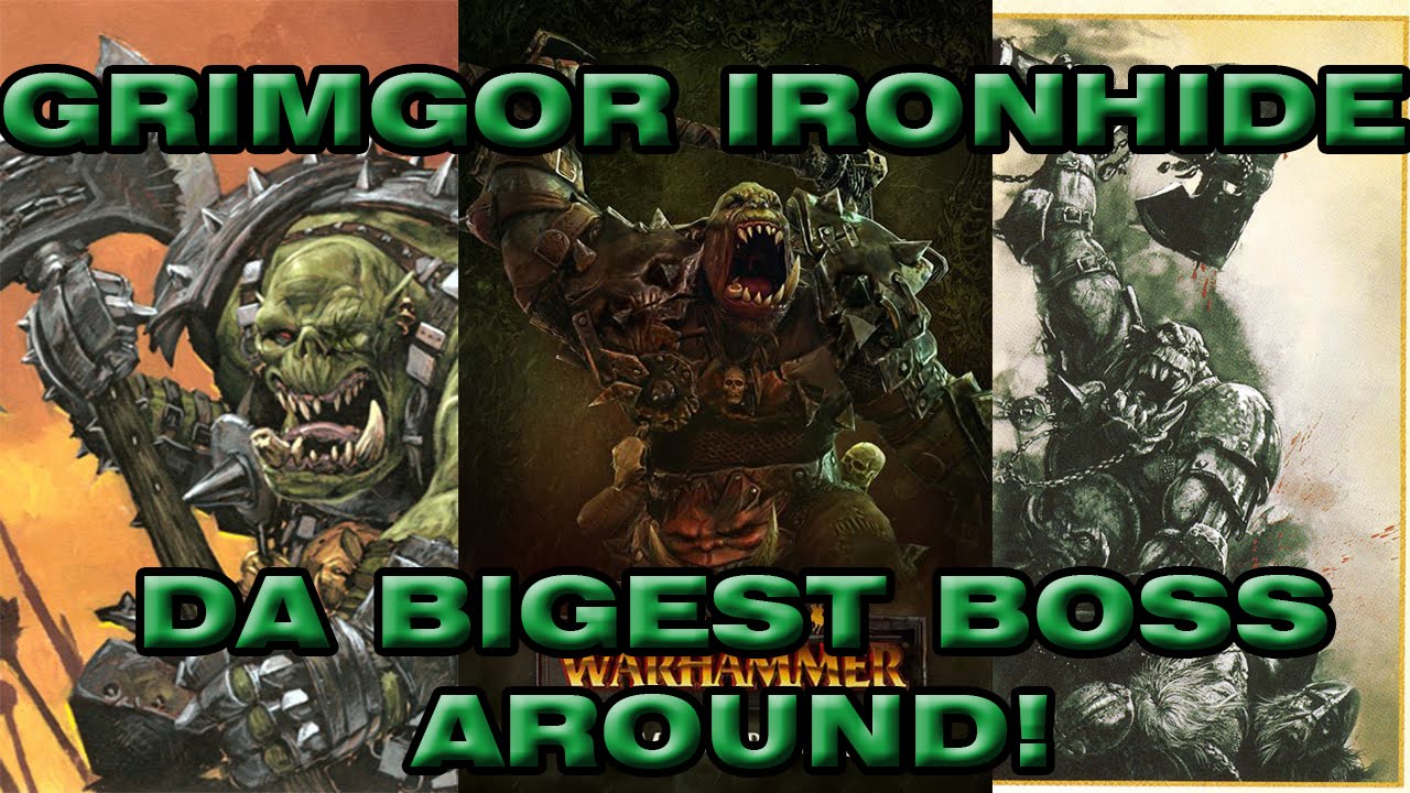 Grimgor Ironhide Lore!