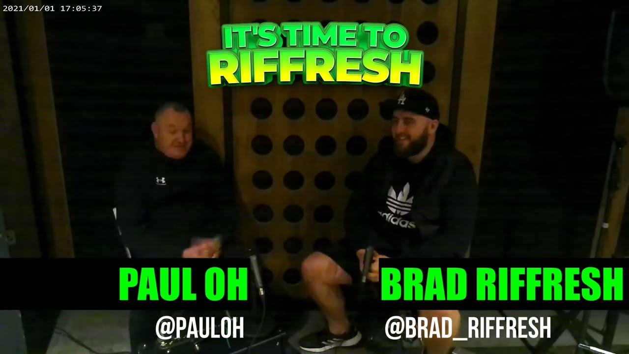 #34 with PAUL OH - IT'S TIME TO RIFFRESH EP. 34 WITH BRAD RIFFRESH & PAUL OH