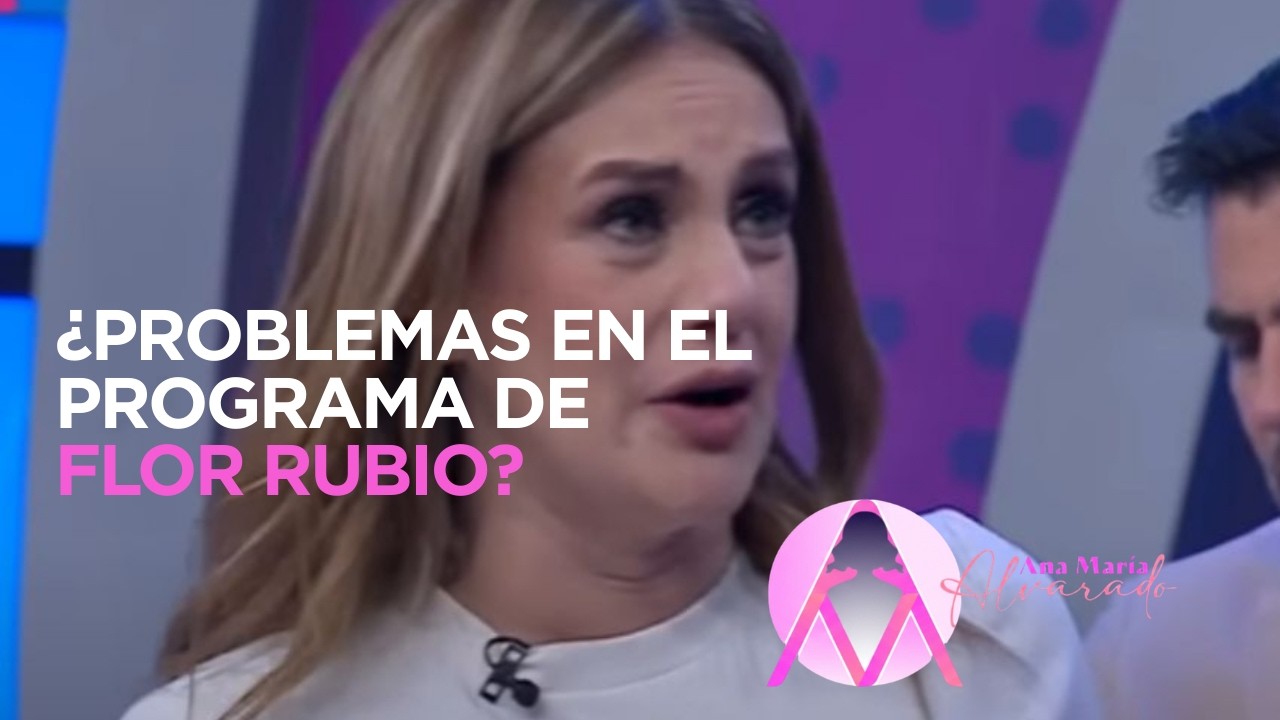 PROBLEMAS EN EL PROGRAMA DE FLOR RUBIO ???