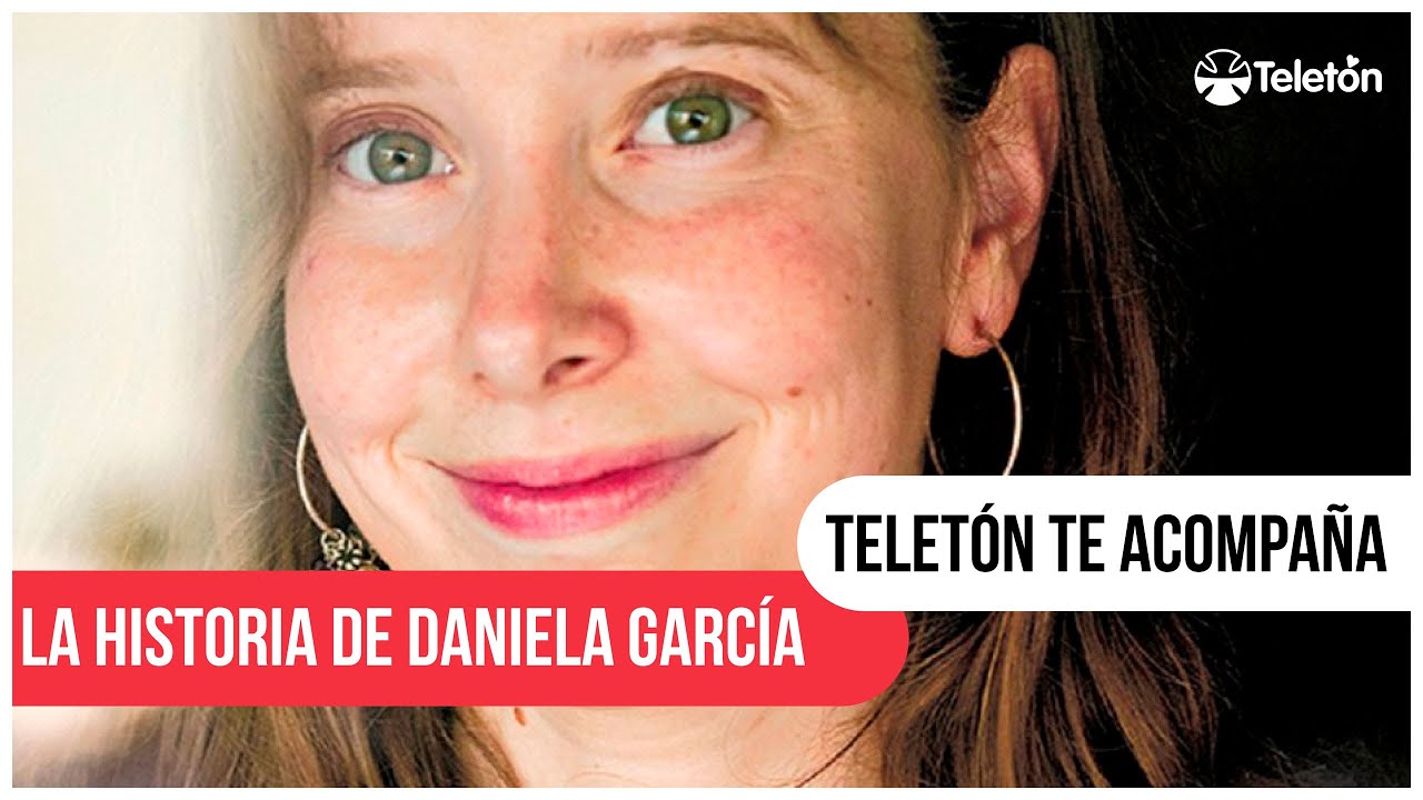 #TeletónTeAcompaña - Recordamos la historia de Daniela García