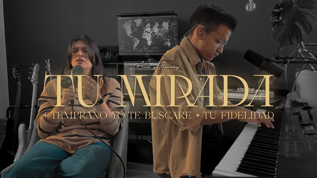 Tu Mirada / Temprano Yo Te Buscaré / Tu Fidelidad - Ana y Ricky