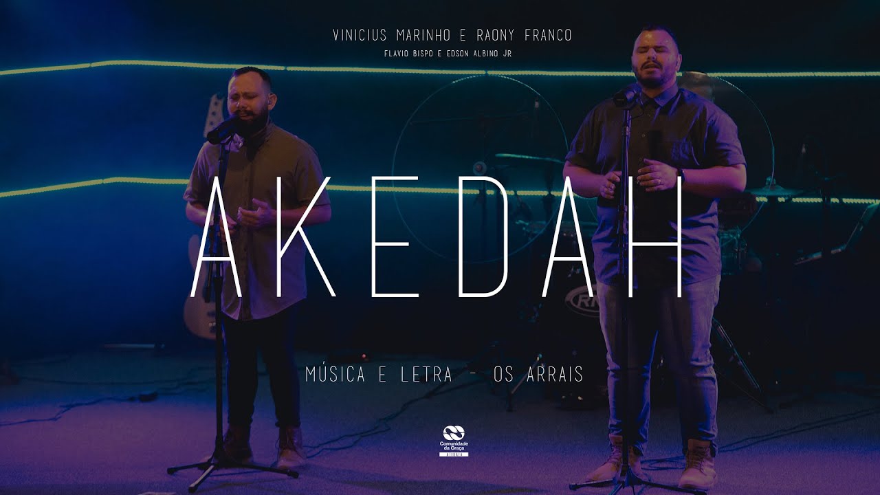 Akedah - [Os Arrais] || Comunidade da Gra&ccedil;a em Atibaia