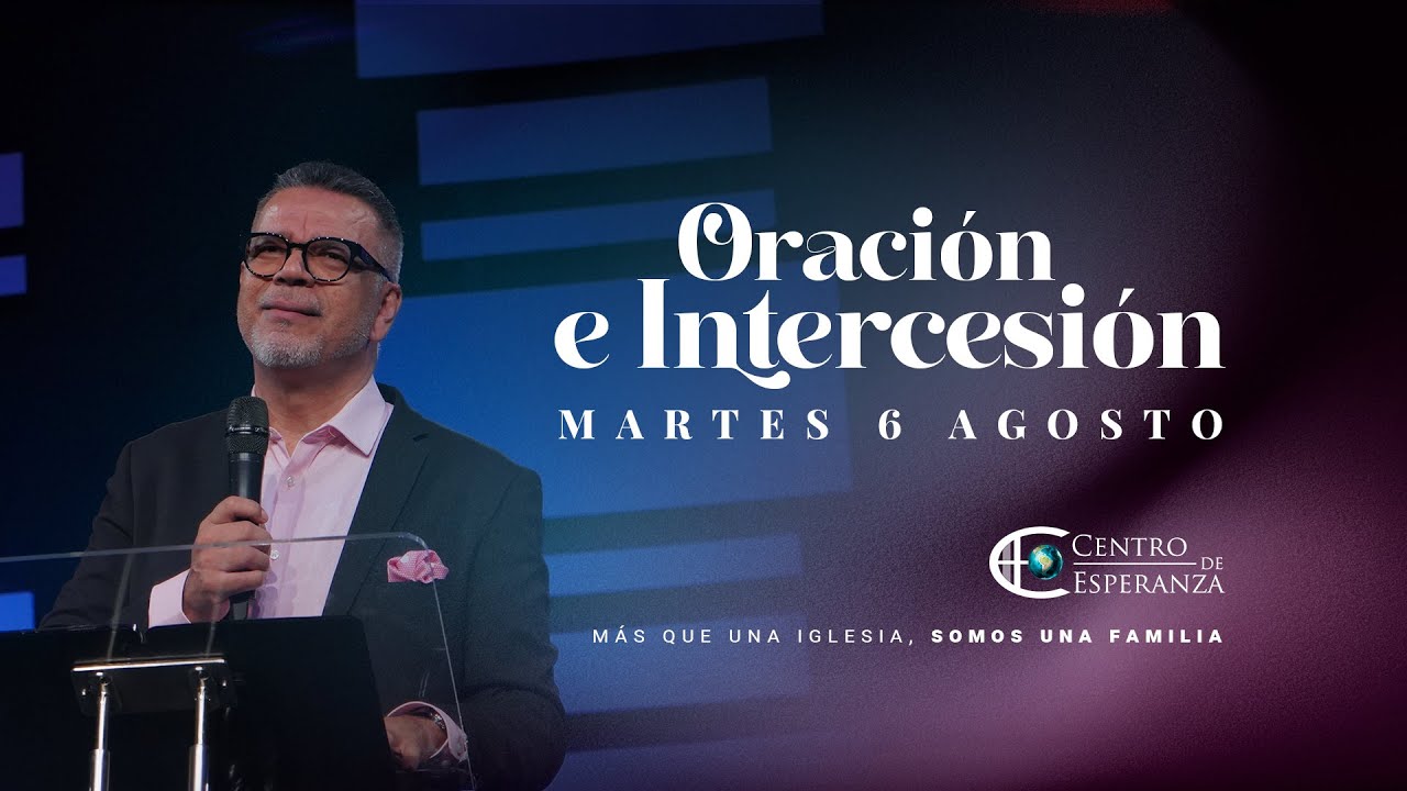Martes de Oración e Intercesión | Orar eficazmente | Centro de Esperanza