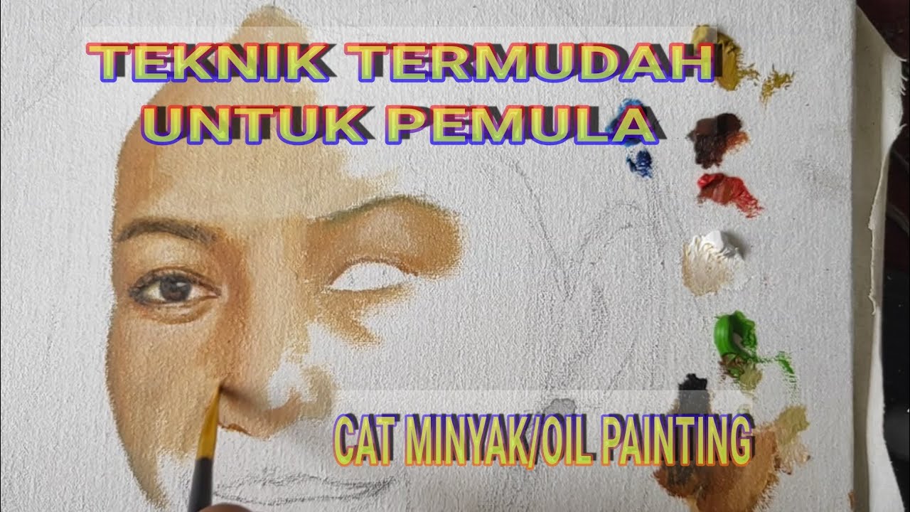MUDAH SEKALI CARA MELUKIS WAJAH DENGAN CAT MINYAK