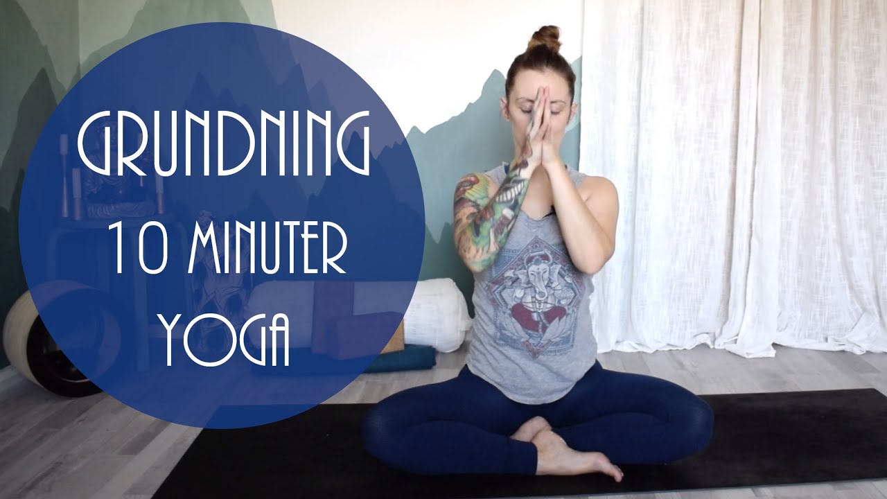 GRUNDNING - vardagsyoga (10 minuter för att hitta in)