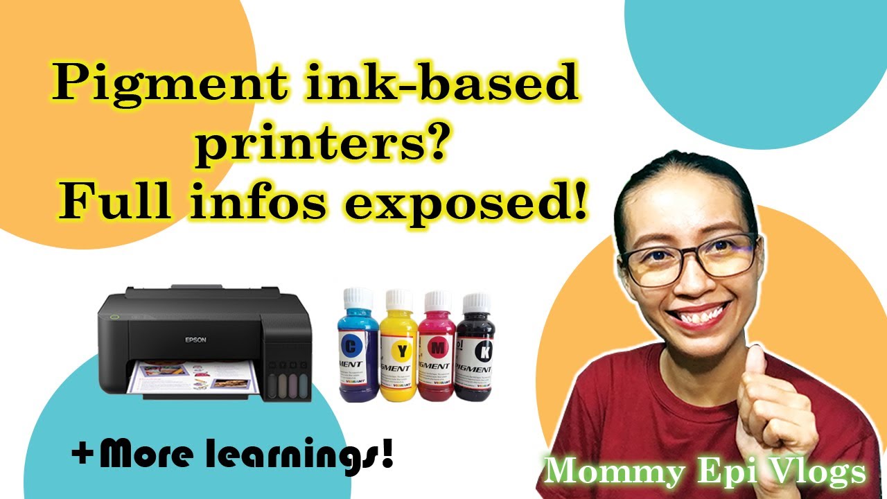 Pigment Ink-based  Printers and their Best Uses | Mga kaalamang walang katapusan |  Mommy Epi Vlogs