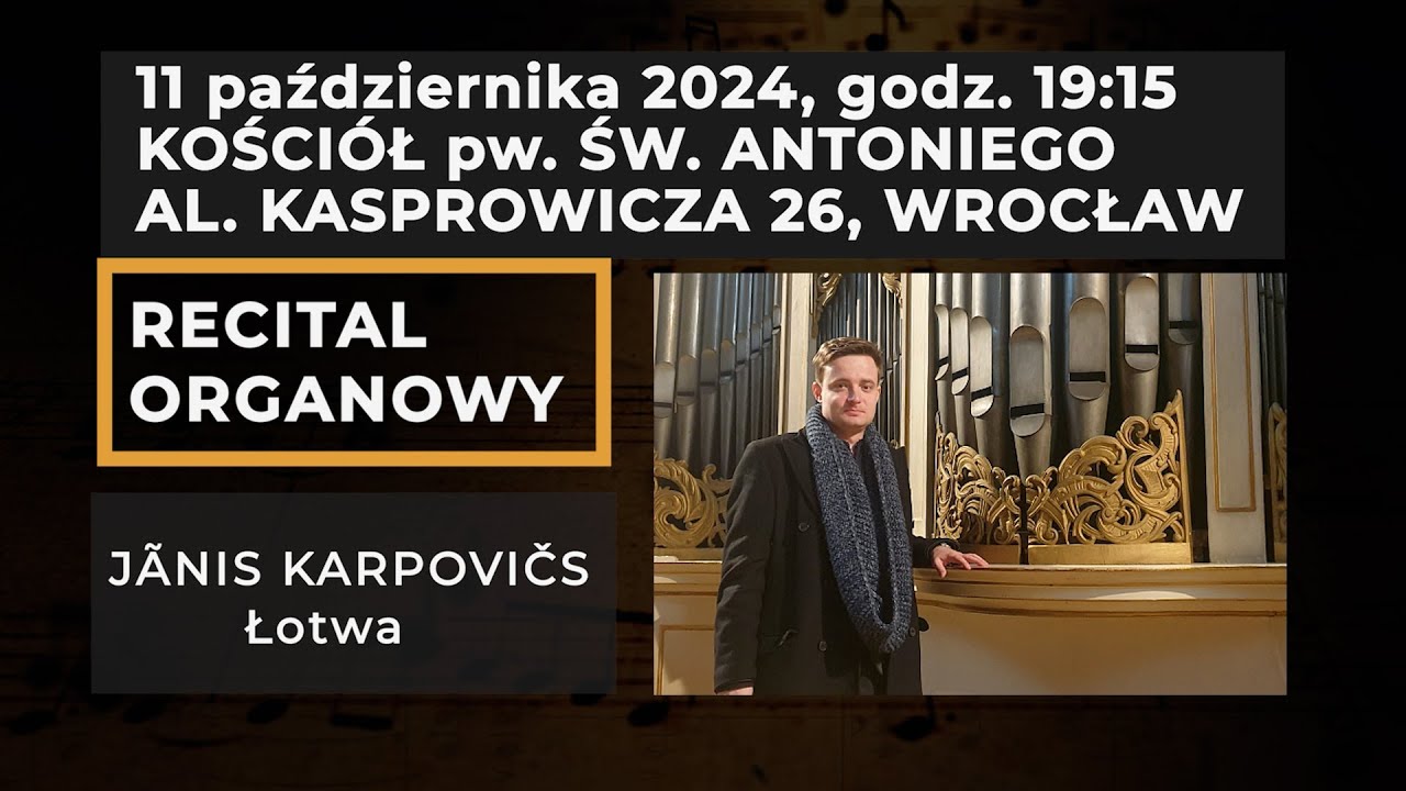 RECITAL ORGANOWY - Jānis Karpovičs (Łotwa)