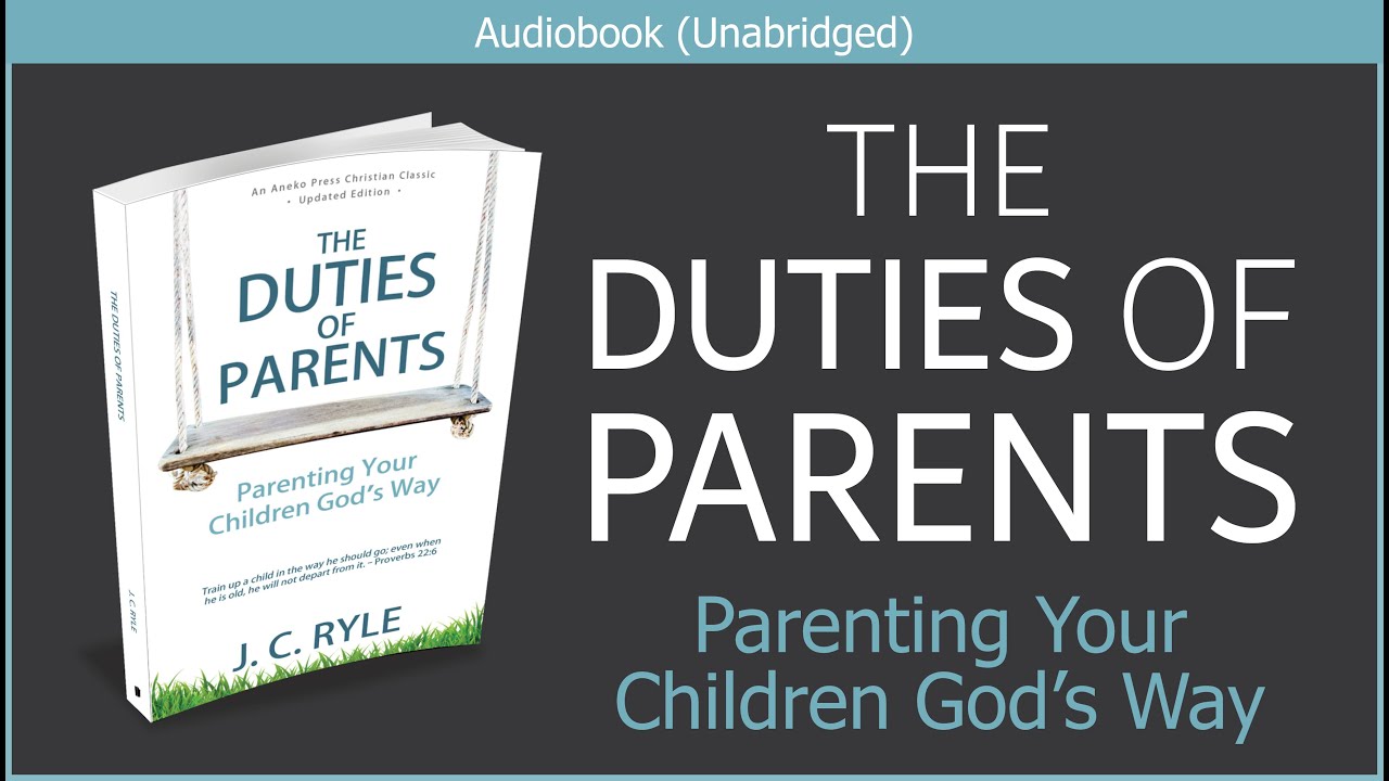The Duties of Parents | J C Ryle | Free Christian Parenting Audiobook