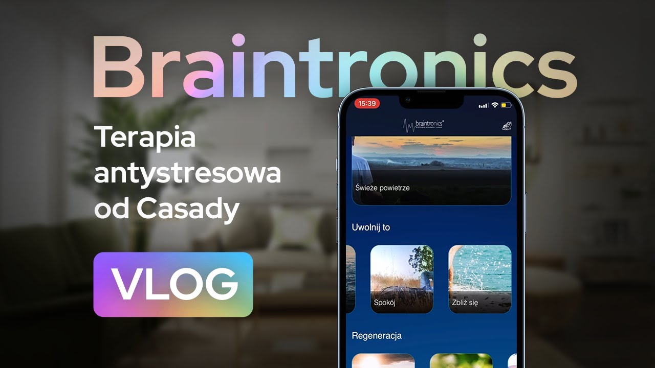 Braintronics&reg; - terapia antystresowa od Casady | VLOG