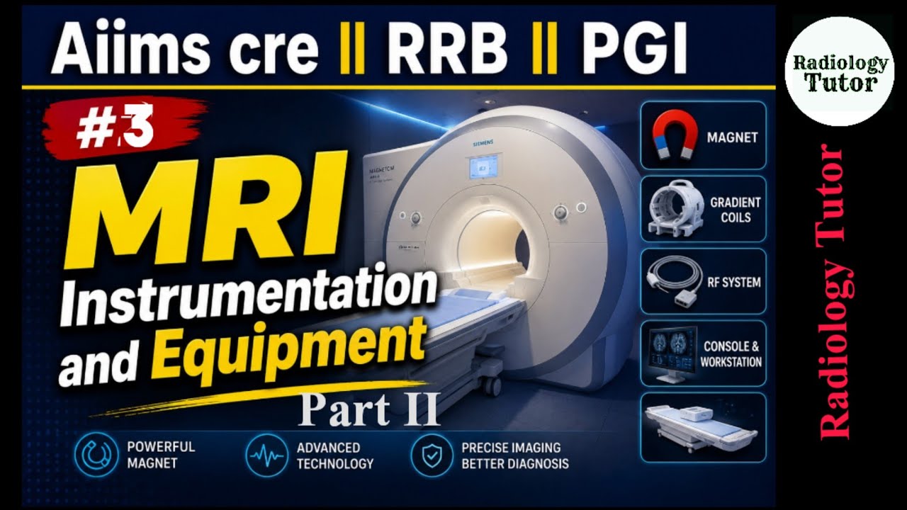 MRI Instrumentation and Equipment || part II || AIIMS CRE/ PGI/ RRB|| MRI classes 