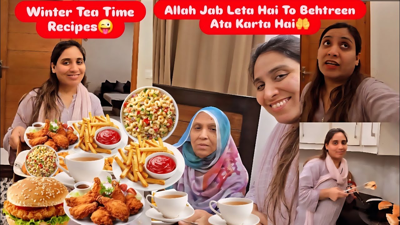Allah Jab Leta Hai❤️Behtreen Ata Karta Hai🤲Winter Tea Time☕️(PattyBurger🍔FryChicken🍗Macaroni)Recipes