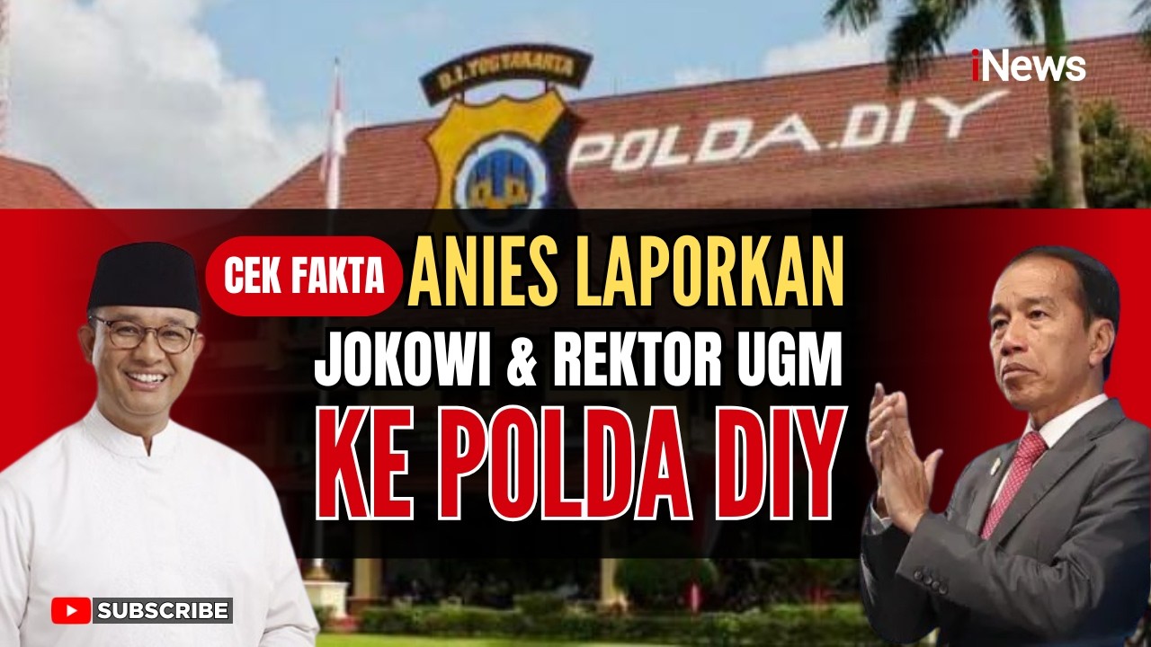 Benarkah Anies Laporkan Jokowi & Rektor UGM ke Polda DIY? Cek Fakta | Viral Tapi Hoaks