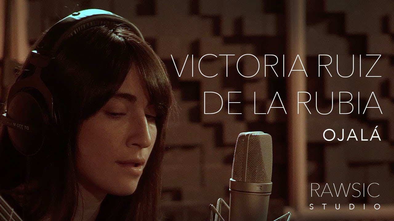 Victoria Ruiz de la Rubia - Ojalá (Rawsic Studio)