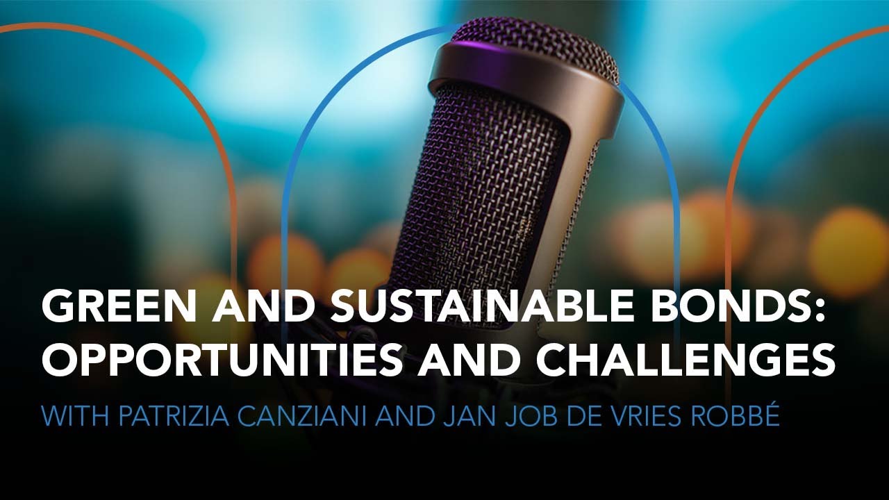 Green and Sustainable Bonds:  opportunities and challenges