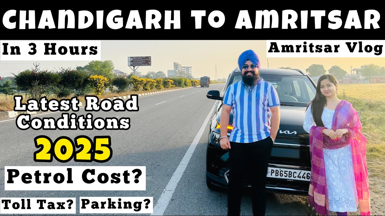 Chandigarh to Amritsar by Road Trip (3 Hours Non- Stop ) | Toll, Petrol, Time | Amritsar Vlog
