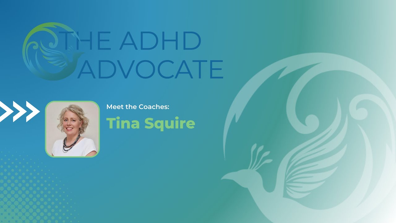 Tina Squire - ADHD Coach at The ADHD Advocate