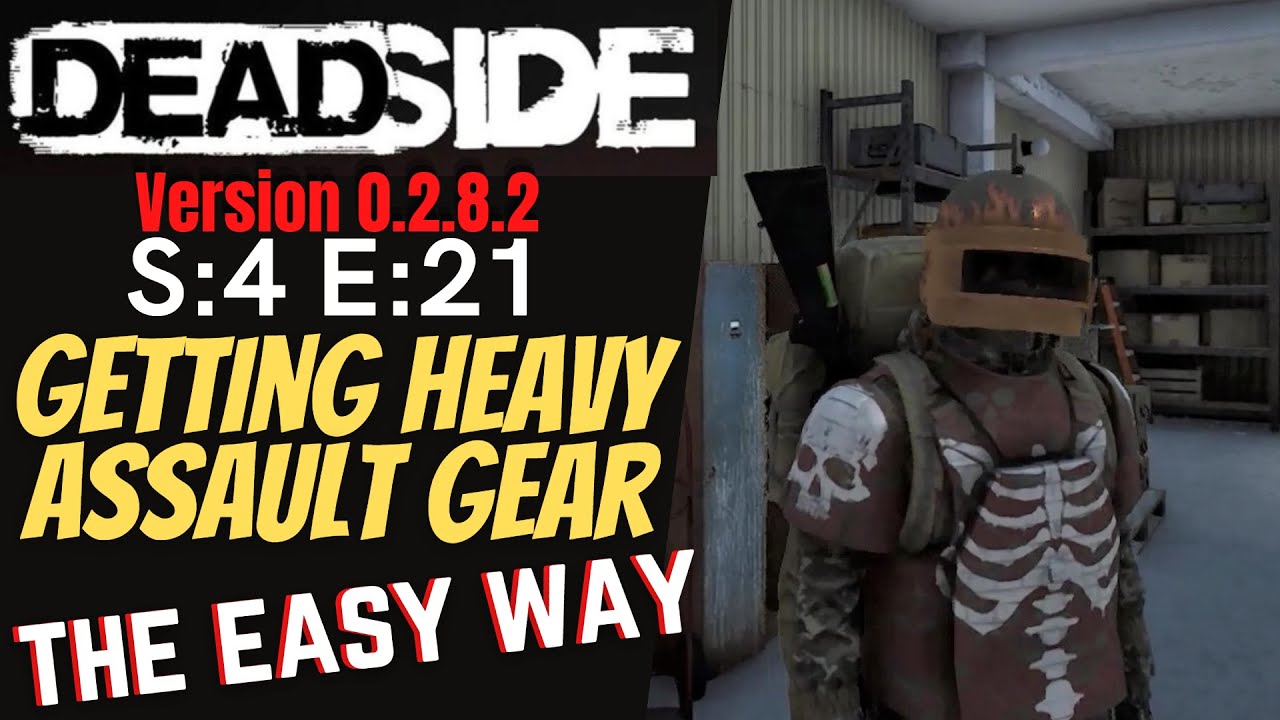 DEADSIDE (Gameplay) S:4 E:21 - Getting Heavy Assault Gear The Easy Way