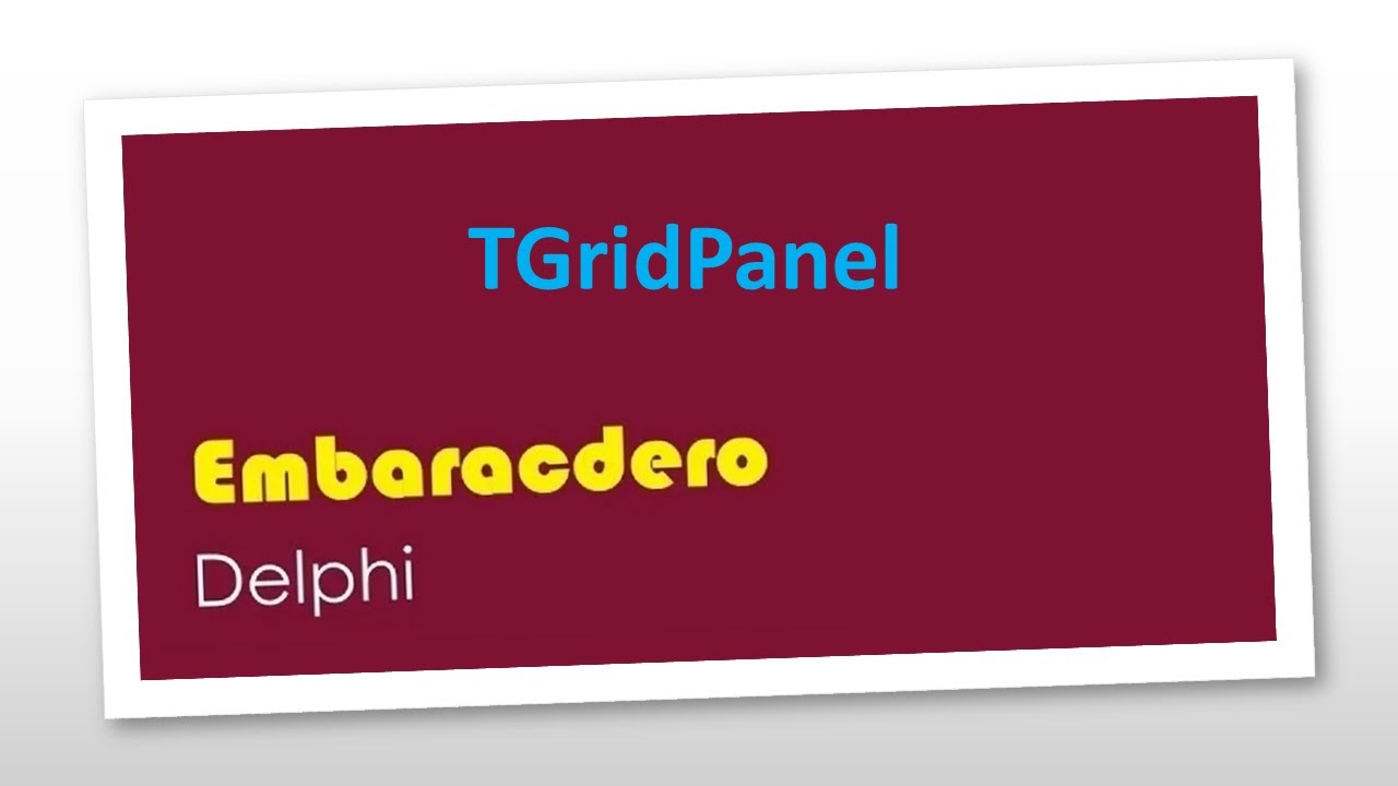 TGridPanel Delphi  طريقة استخدام ومزايا