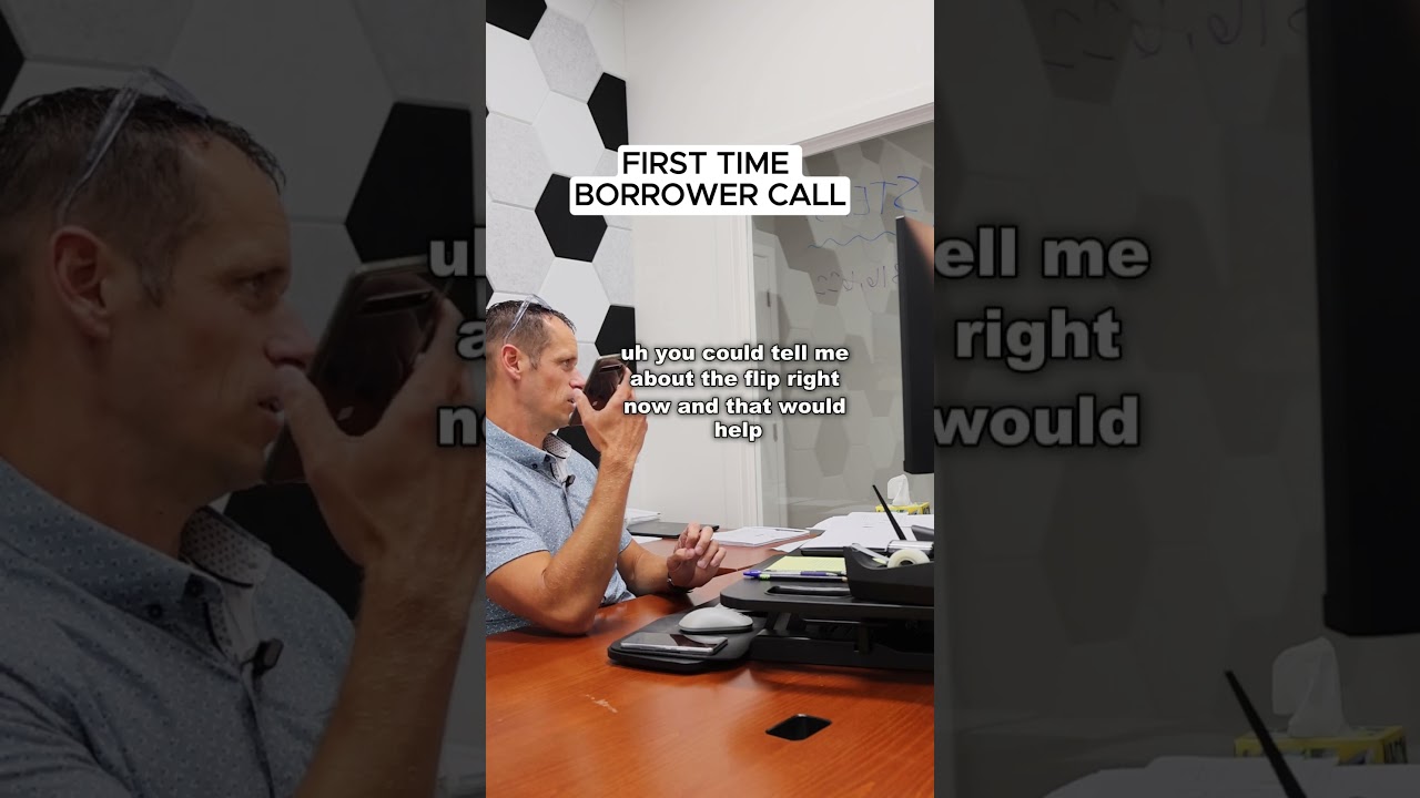 CALL WITH A FIRST TIME BORROWER