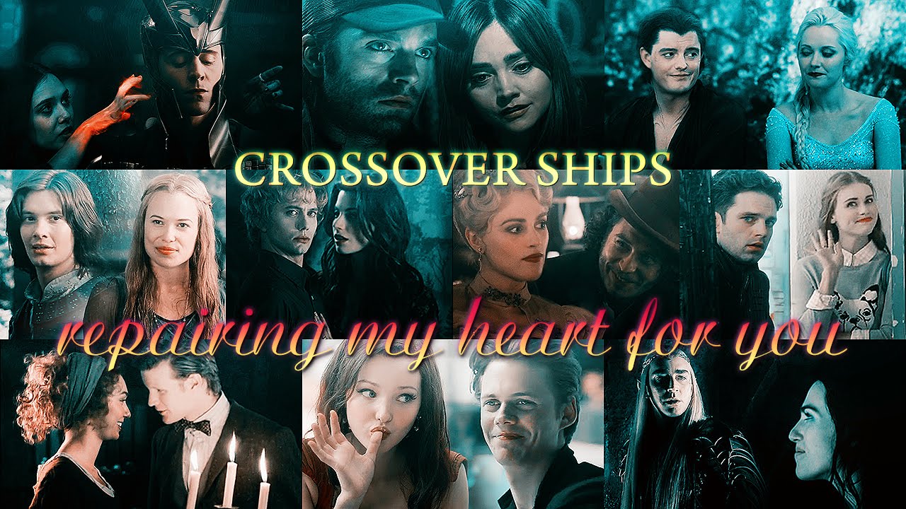 » repairing my heart for you (crossover ships; 20k)