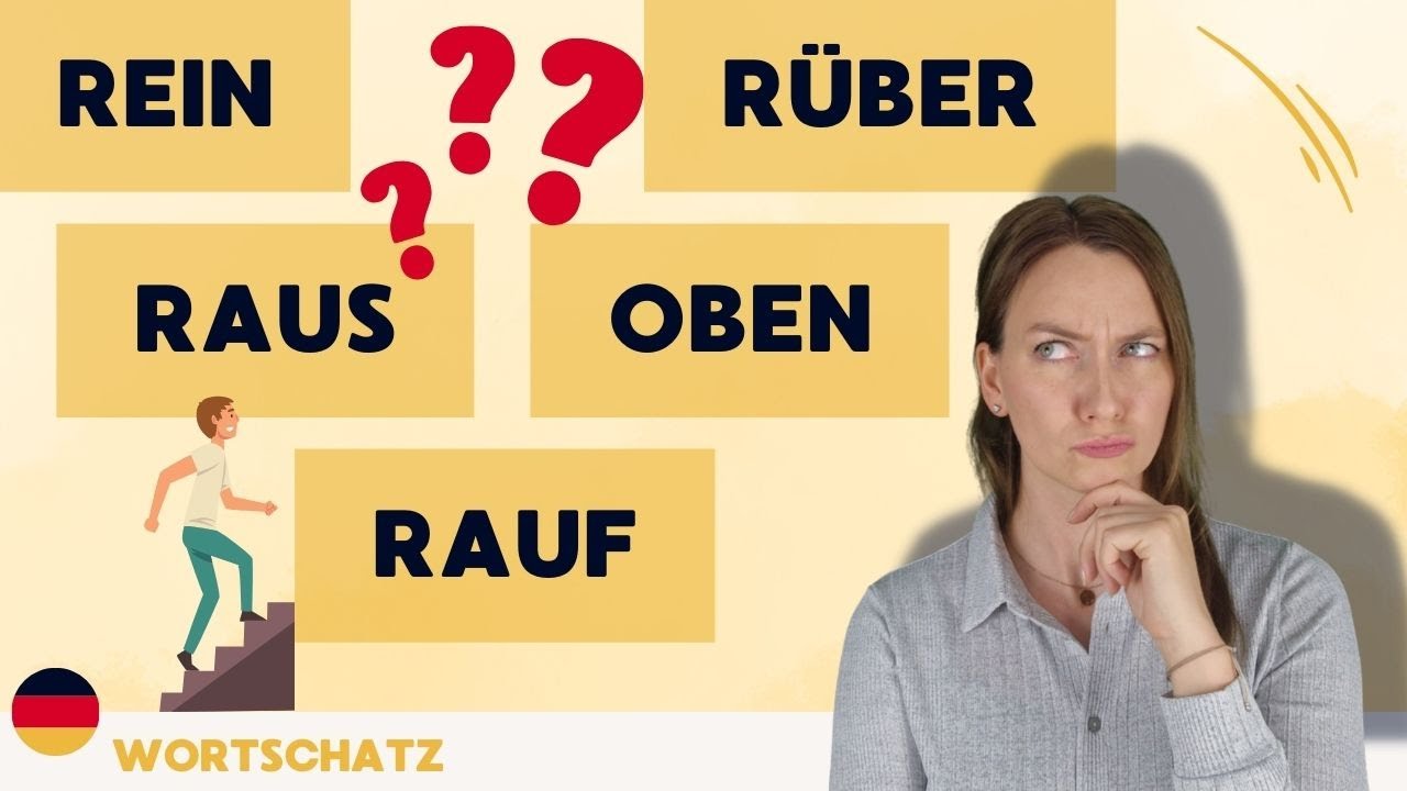 rein - raus - rauf - oben - drin - drüben | Orts- und Richtungsadverbien endlich verstehen!