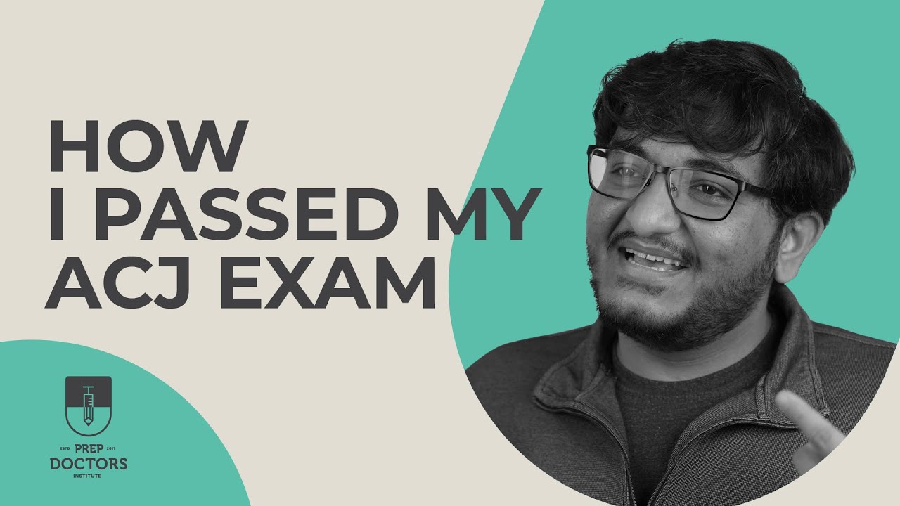 How I Passed My ACJ Exam | Dr. Yash Modha | Prep Doctors