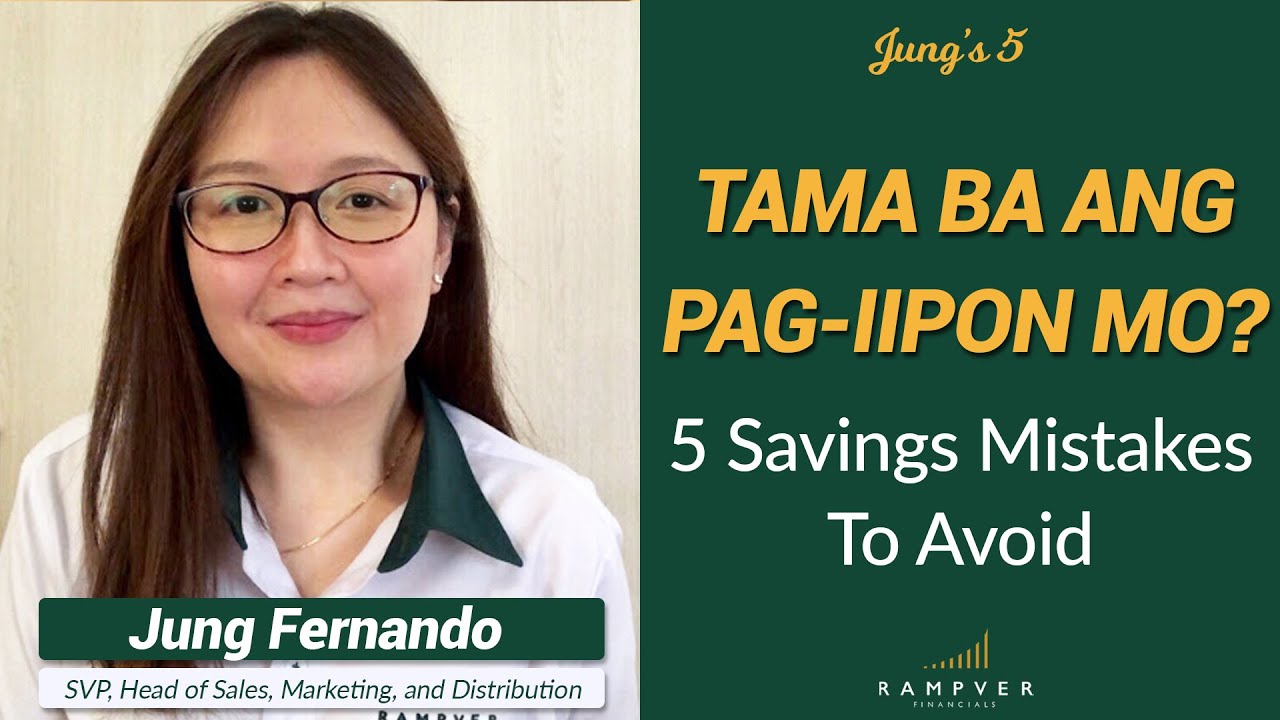 TAMA BA ANG PAG-IIPON MO? 5 Savings Mistakes To Avoid - Jung Fernando, Rampver Financials