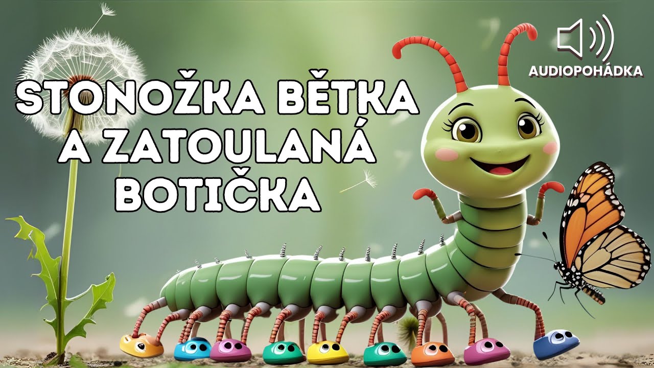 🐛 Stonožka Bětka a zatoulaná botička 🌼 | Klidná audio pohádka pro nejmenší děti na dobrou noc