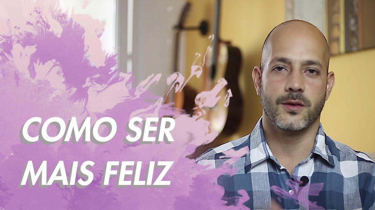 Como Ser Mais Feliz