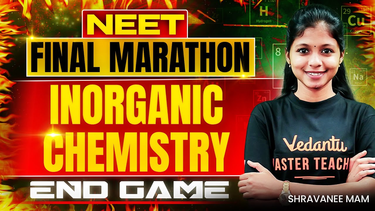 NEET 2025 | Inorganic Chemistry - FINAL MARATHON | NEET Chemistry | Shravanee Ma'am