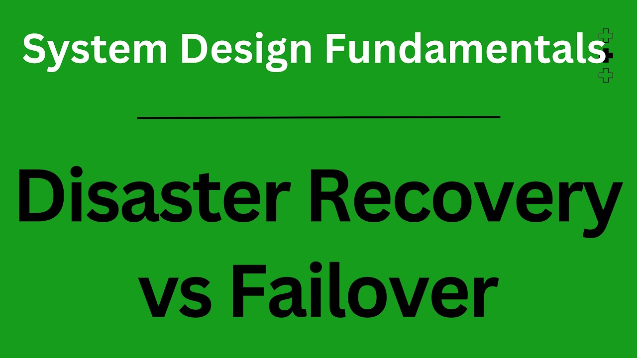 Disaster Recovery vs Failover |  System Design Fundamentals