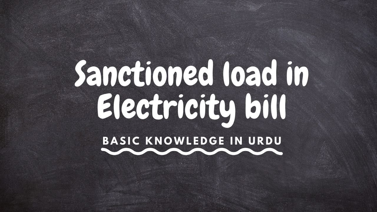 Sanctioned load in Electricity bill | basic knowledge in Urdu
