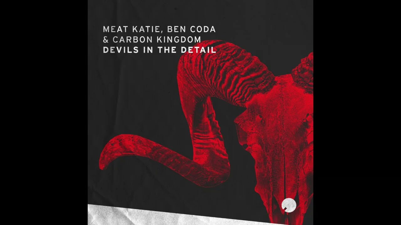 Meat Katie, Ben Coda, Carbon Kingdom   'Devils in The Detail' -  LOWERING THE TONE
