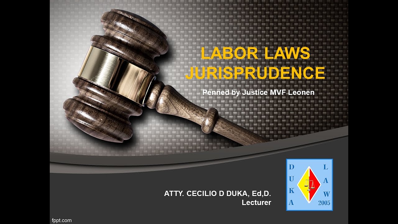 LABOR LAWS JURISPRUDENCE penned by Justice MVF Leonen