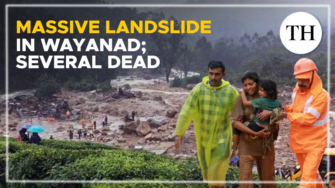 Kerala: Several dead and hundreds feared trapped in a massive landslide in Wayanad
