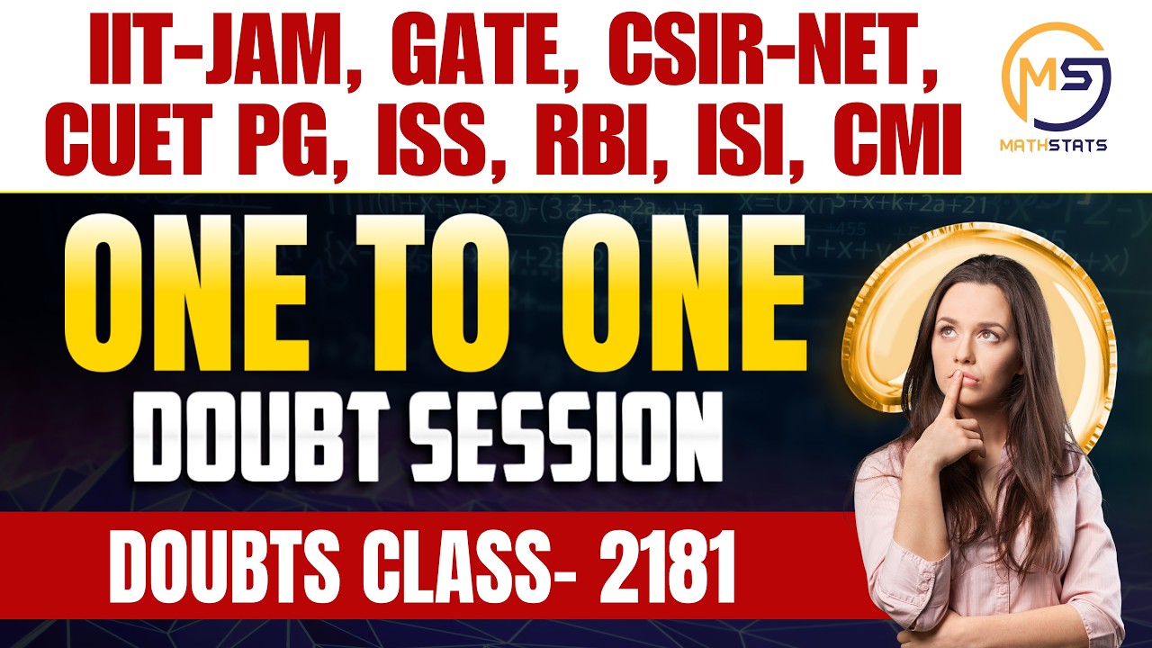 Doubt class - 2181 | Ask me anything | IIT JAM, GATE, NET, CUET, ISI, CMI | Mathstats @ 8810409392