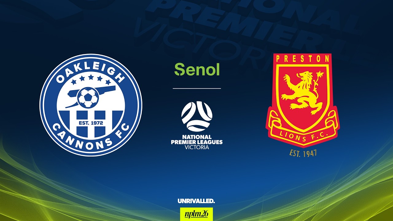 2026 Senol NPLM Victoria Round 1: Oakleigh Cannons FC v Preston Lions FC