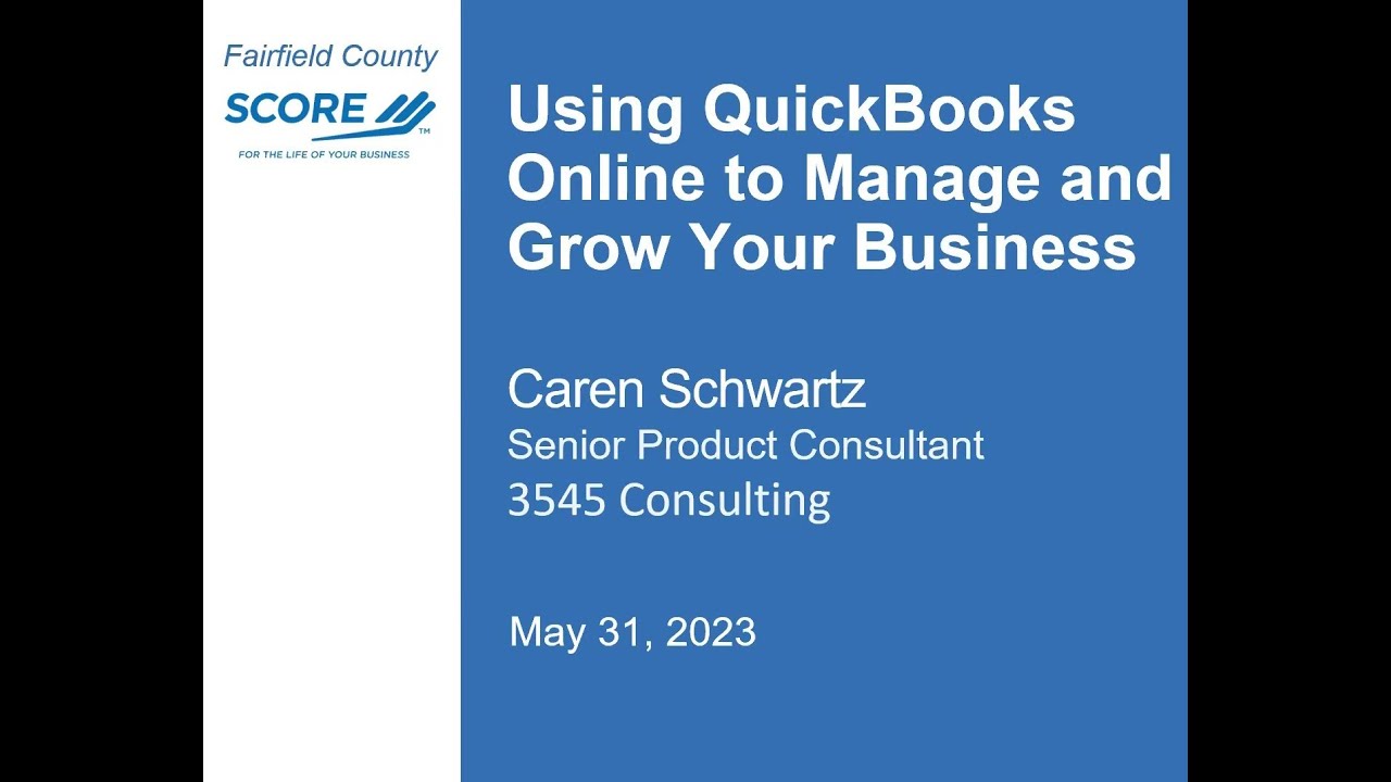 Using QuickBooks Online to Manage and Grow Your Business - Caren Schwartz - 5/31/23