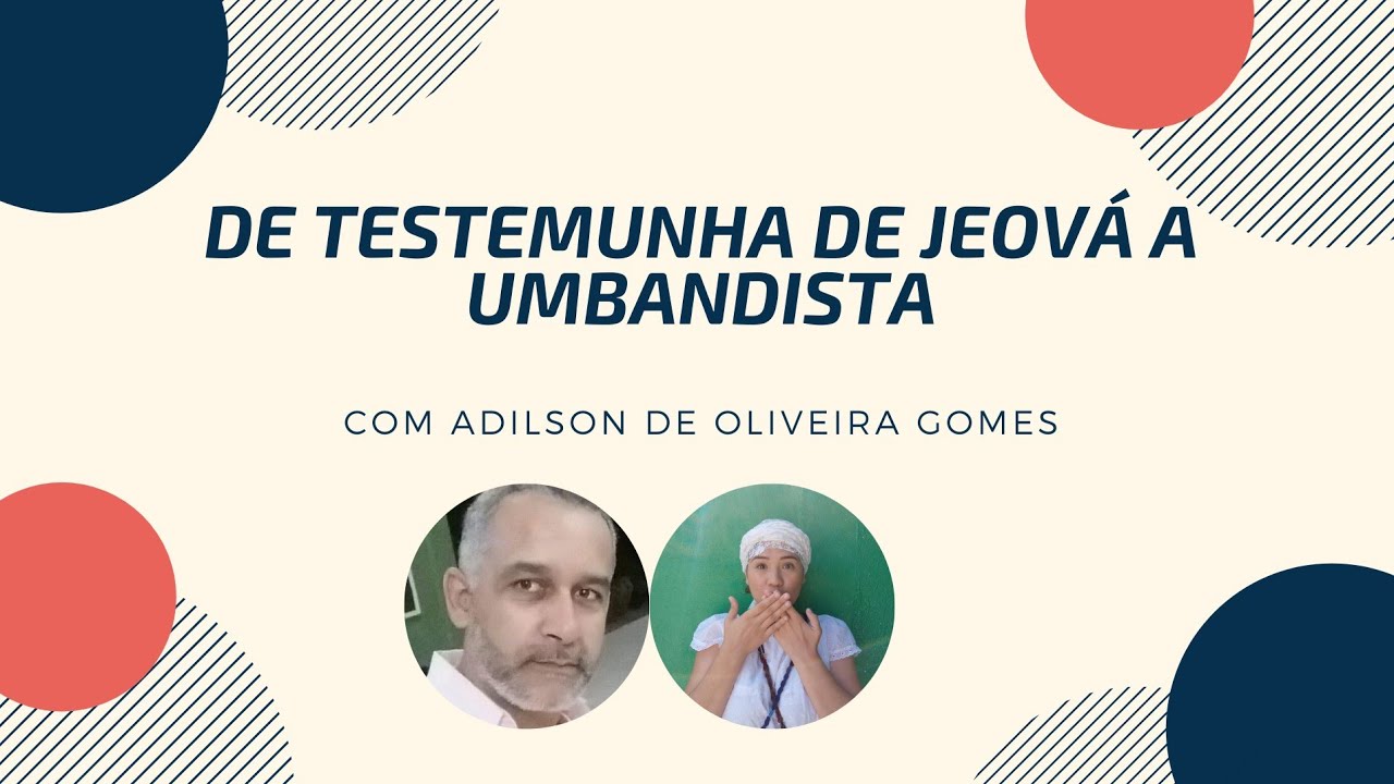 De testemunha de Jeová a Umbandista