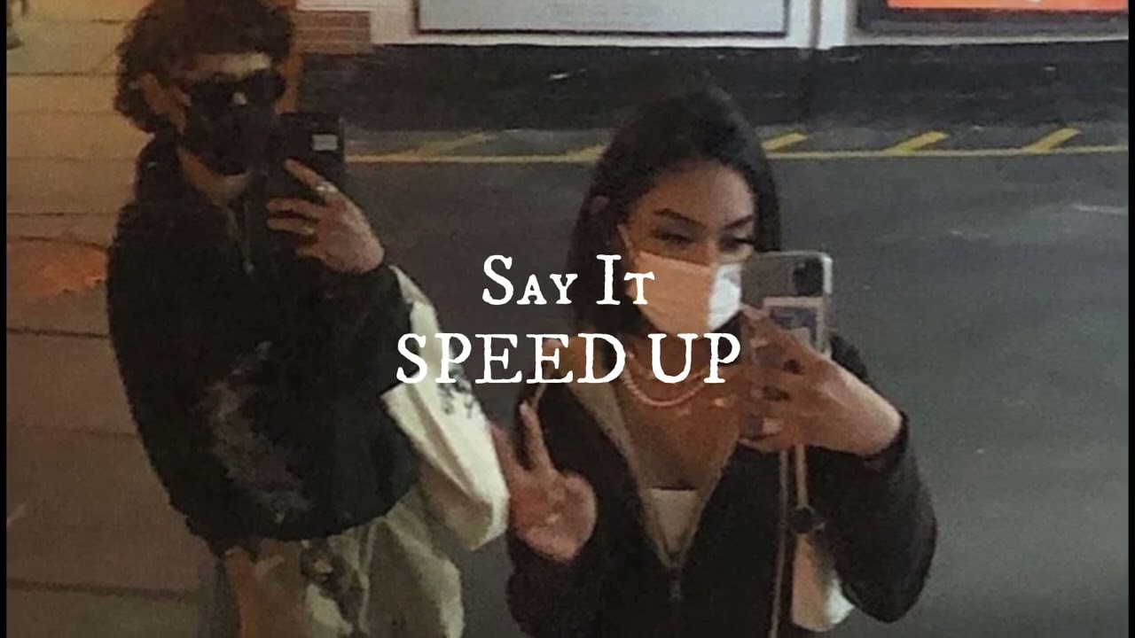 Say It (Tory Lanez) - speed up