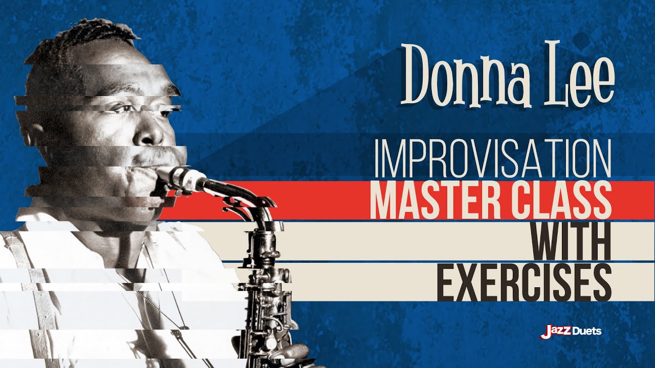 Donna Lee  Improvisation Masterclass