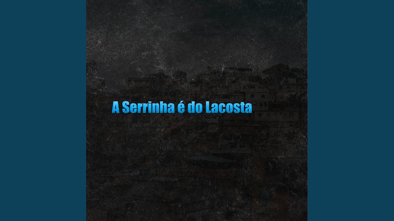 A Serrinha É do Lacosta