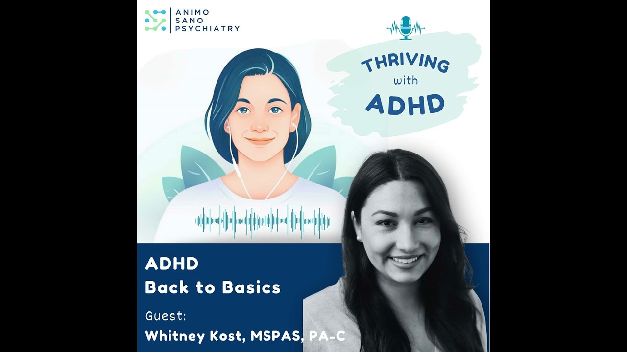 ADHD - Back to basics with Whitney Kost, PA-C
