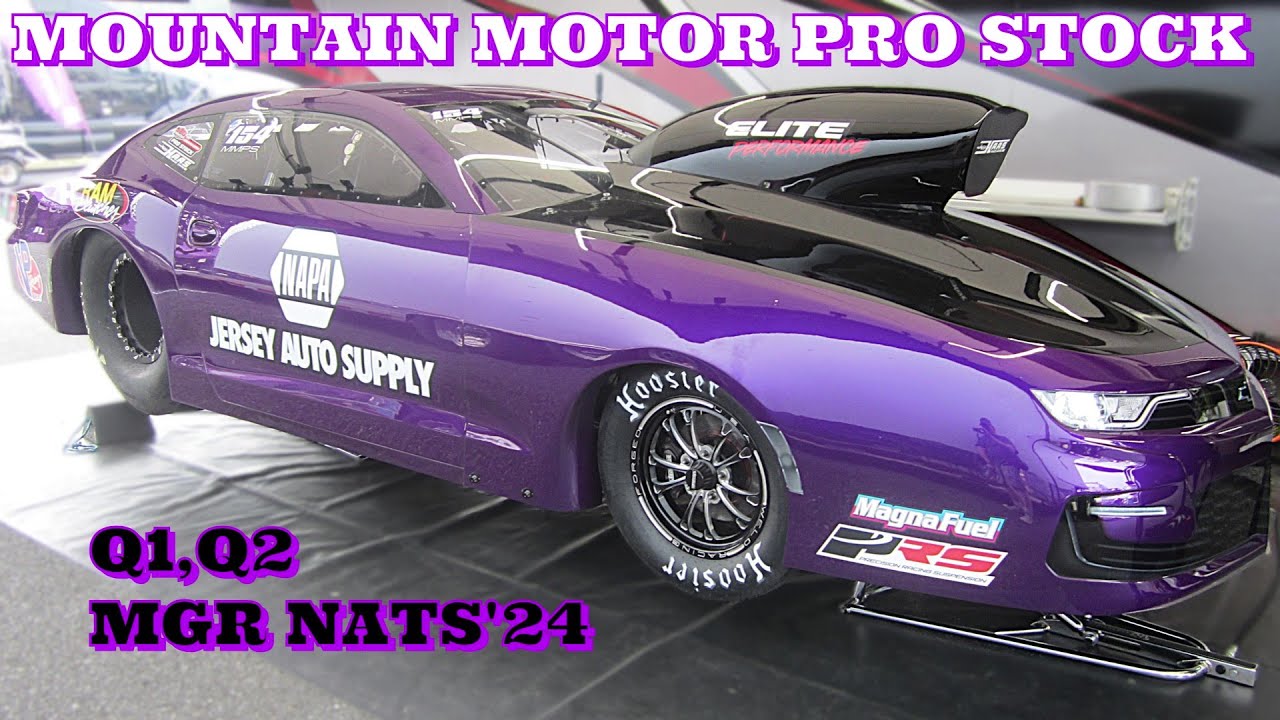 MOUNTAIN MOTOR PRO STOCK Q1,Q2 MGR NATIONALS'24