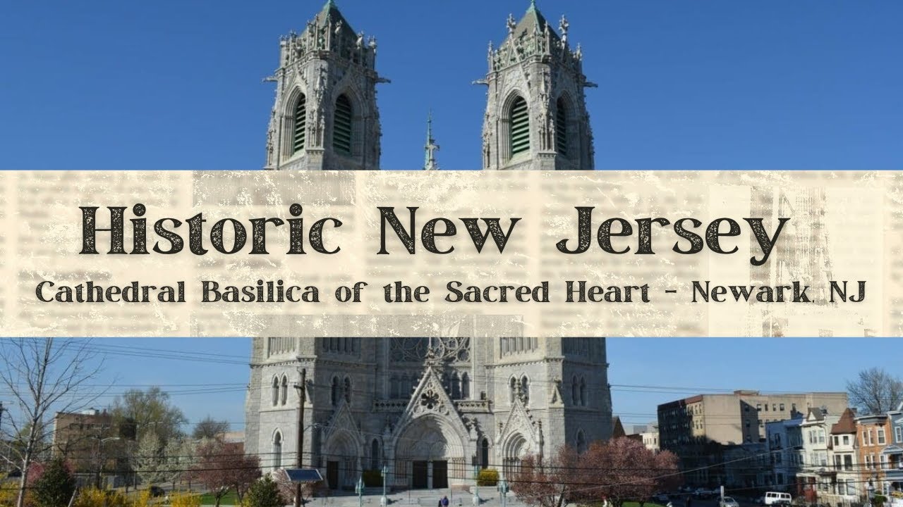 Historic New Jersey - Cathedral Basilica of the Sacred Heart