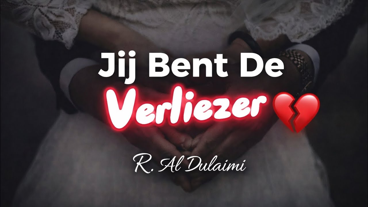 Jij Bent De Verliezer 💔R. Al Dulaimi