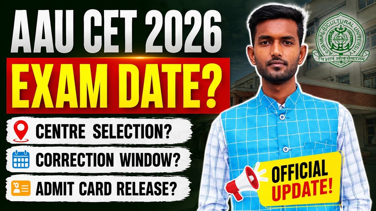 AAU CET 2026 Exam date? Centre selection and correction window updates ! 