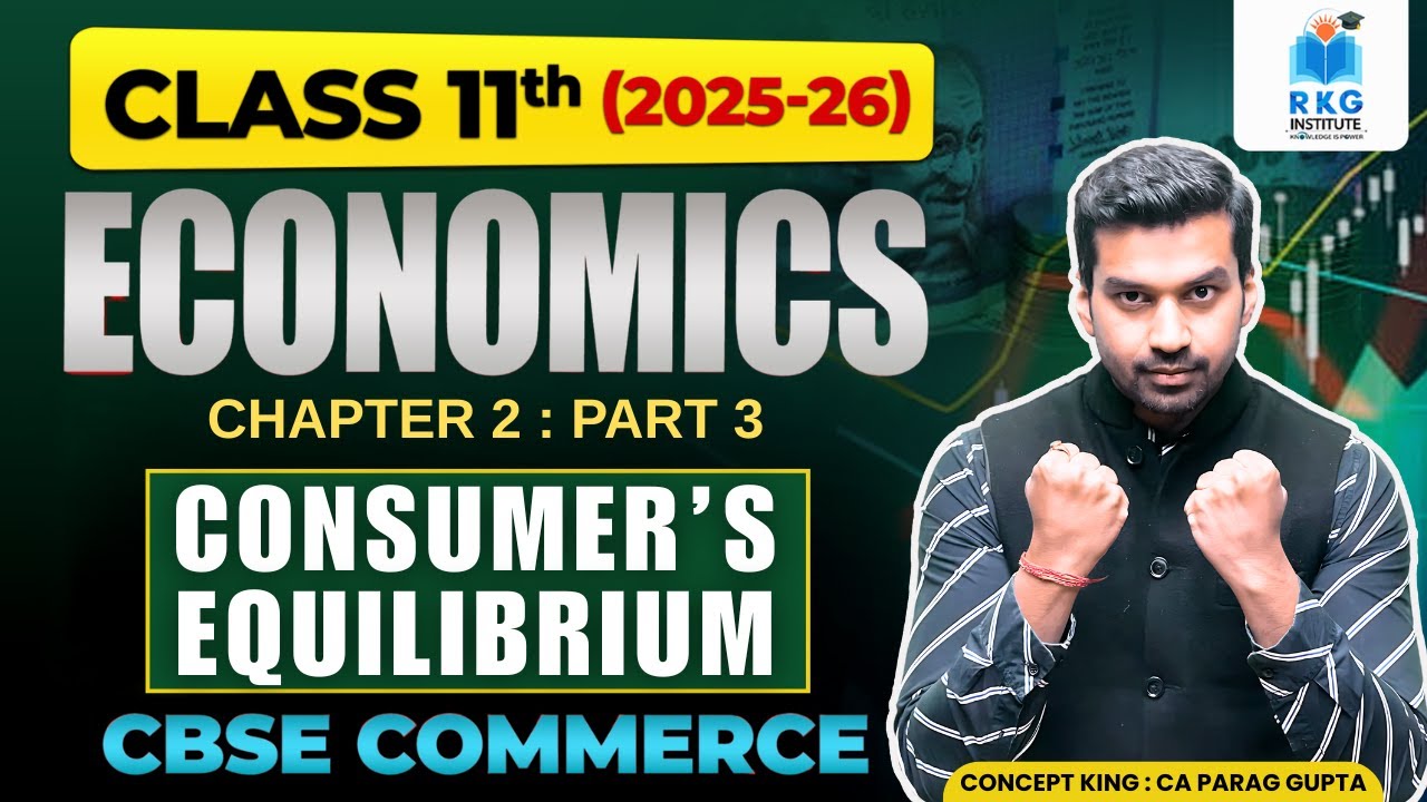 Utility Approach (2 Goods) | Consumer's Equilibrium - 3 | Class 11 | Micro Economics CBSE 2025-26