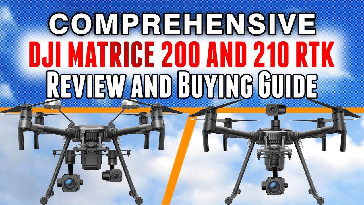 DJI MATRICE 200 AND 210 RTK  | Extensive Test And Review