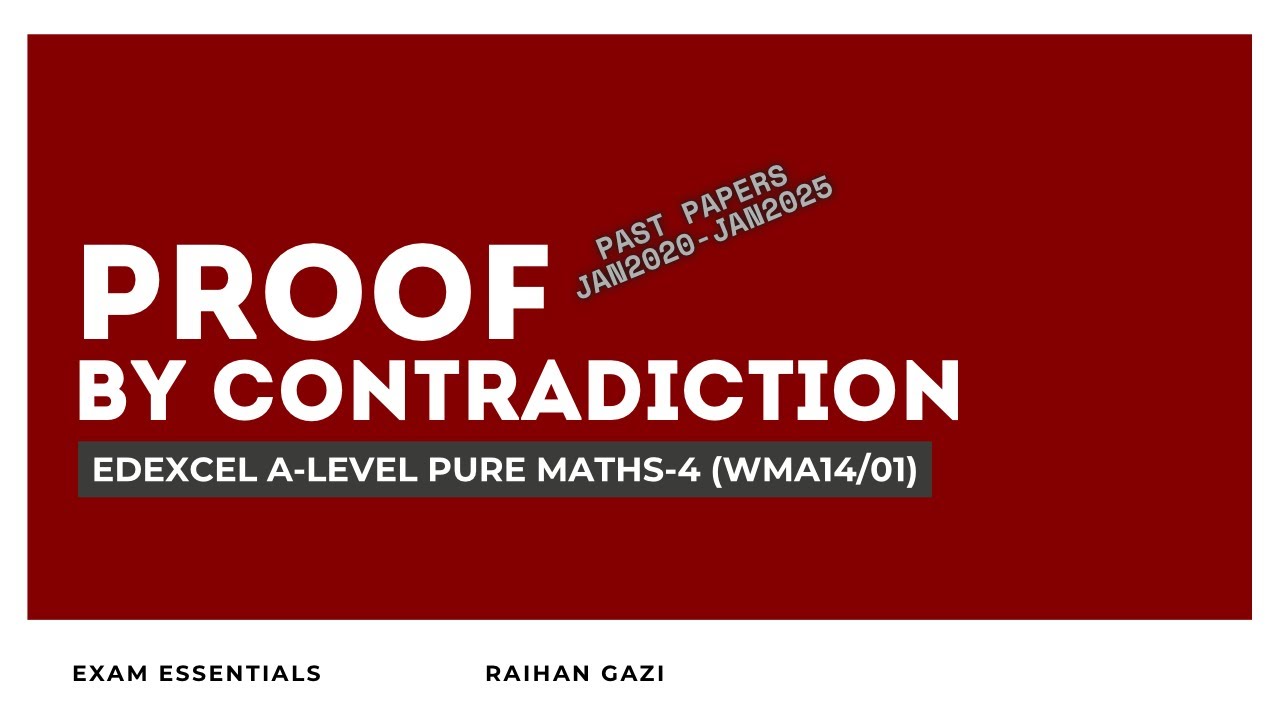 Proof by Contradiction | Edexcel Pure Maths 4 | All Recent Past Papers Solved (2020&ndash;2025)